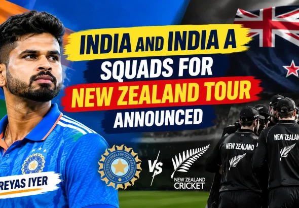 India and India A Squads for New Zealand Tour Announced